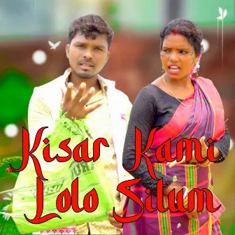 Kisar Kami Lolo Situm by Biswajit Mandi