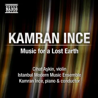 Ince: Music for a Lost Earth by Kamran Ince