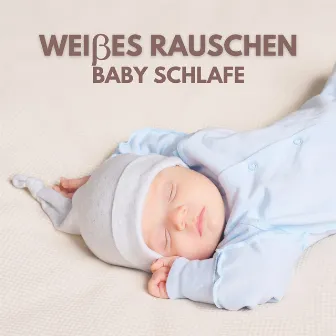 Weißes Rauschen: Baby Schlafen by Weißes Rauschen