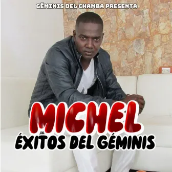 Michel Exitos del Geminis by Gemini del Chamba