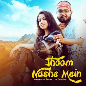 Jhoom Nashe Mein by Stranger