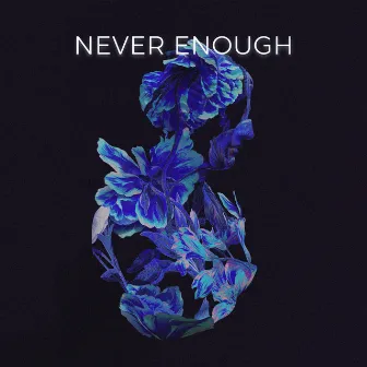 Never Enough by CharlieJr