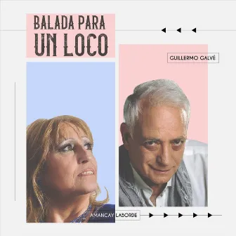 Balada para un Loco by Guillermo Galvé