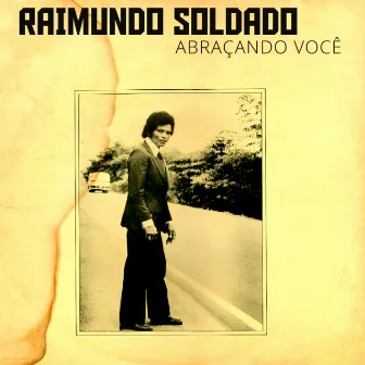 Abraçando Você by Raimundo Soldado