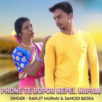 Phone Te Ropor Nepel Napam by Sanodi Besra