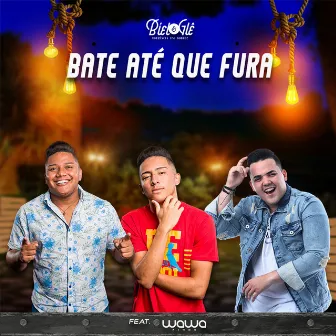 Bate Até Que Fura by Biel & Glê