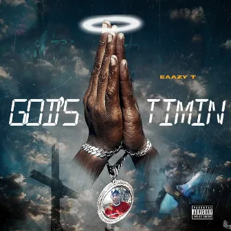 Gods Timin by Eaazy T