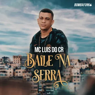 Baile na Serra by Mc Luis do CR