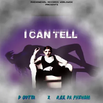 I Can Tell by D Gutta