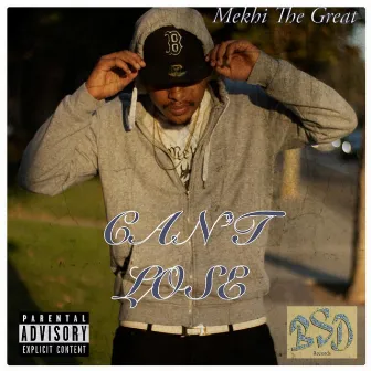 Can't Lose by Mekhi the Great