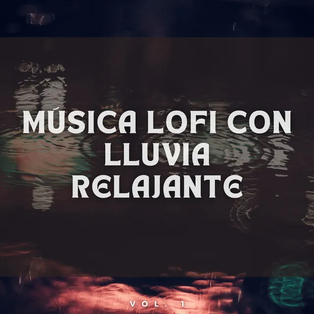 Música Lofi con Lluvia Relajante Vol. 1