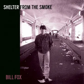 Shelter From The Smoke by Bill Fox