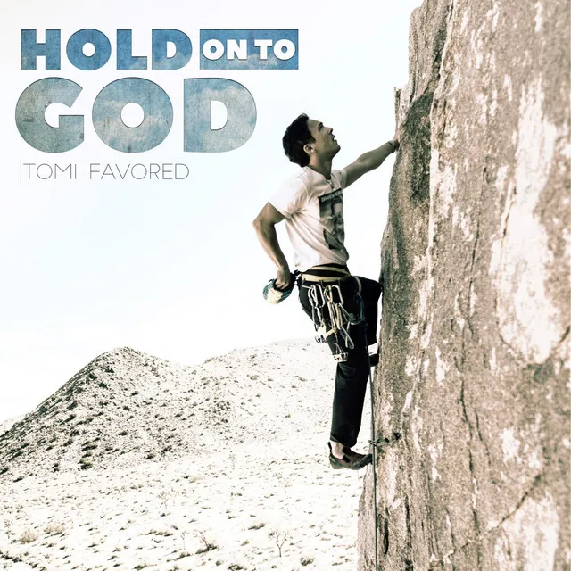 Hold on to God