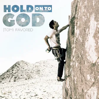 Hold on to God by Seyi Alesh