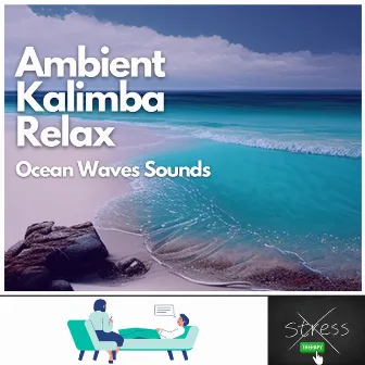 Ambient Kalimba Relax, Ocean Waves Sounds by Therapy No Stress