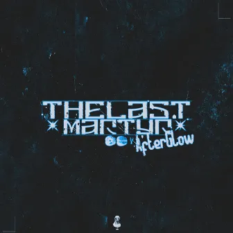 Afterglow by The Last Martyr