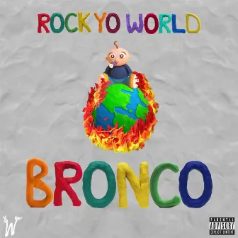 Rock Yo World by Bronco