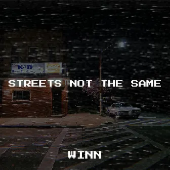 Streets Not the Same by Winn