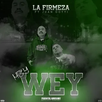 Hey Wey by La Firmeza Mexicana