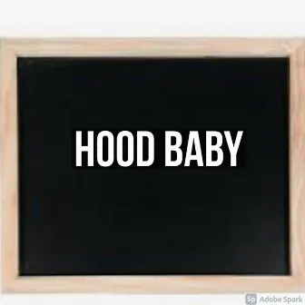 Hood Baby by Chillz