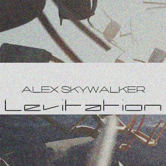 Levitation - Single by Alex SkyWalker