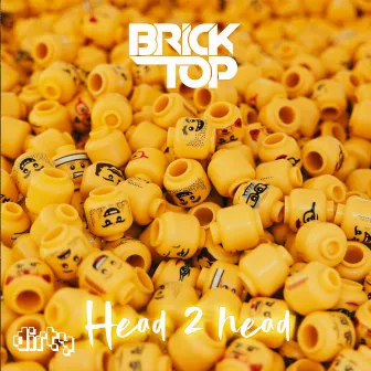 Head 2 Head by Brick Top