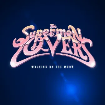 Walking on the Moon - EP by The Supermen Lovers