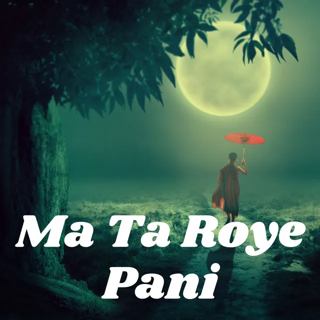 Ma Ta Roye Pani