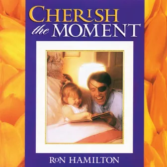 Cherish the Moment by Ron Hamilton