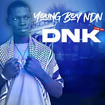 DNK The Ep by Young Boy Ndn