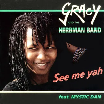 See Me Yah by Gracy And The Herbman Band