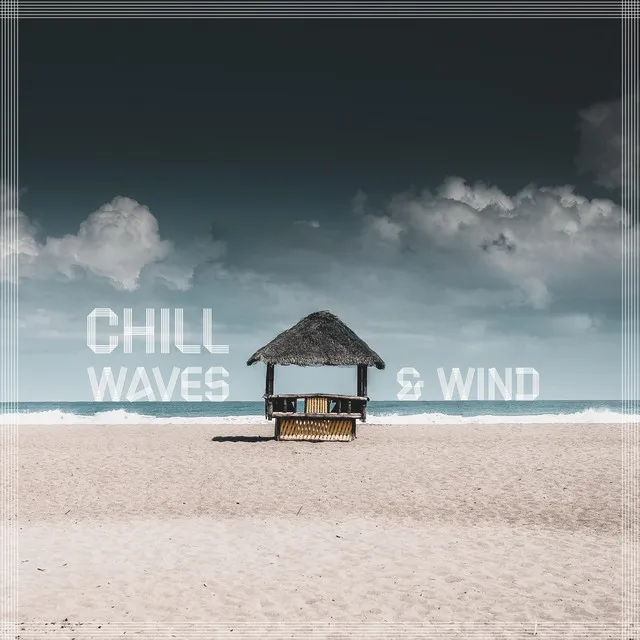 Chill Waves & Wind