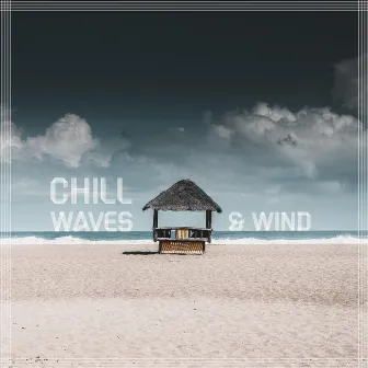 Chill Waves & Wind by Natural Ocean Environment