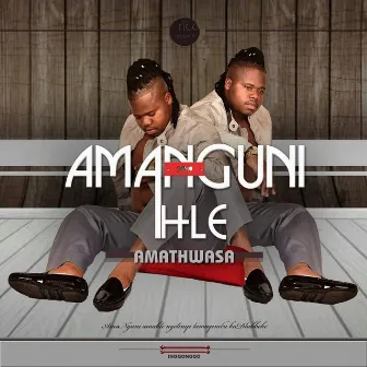 Amathwasa by Amanguni Amahle