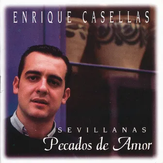 Pecados de Amor. Sevillanas by Enrique Casellas