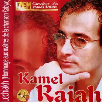 Lechiakh (Hommage aux maîtres de la chanson Kabyle) by Kamel Raiah