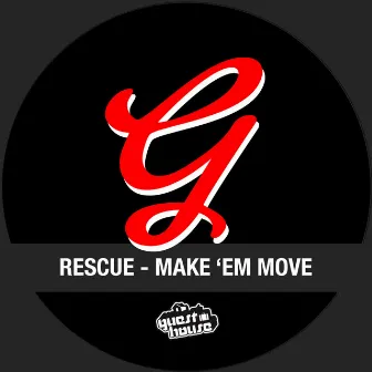 Make 'Em Move by Rescue