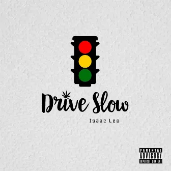 Drive Slow by Isaac Leo