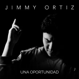 Una Oportunidad by Jimmy Ortiz