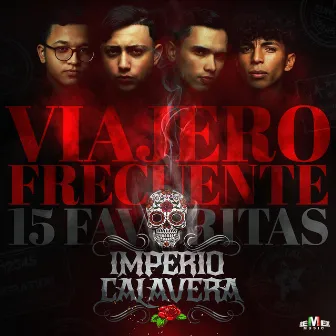 Viajero Frecuente 15 Favoritas by Imperio Calavera