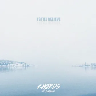 I Still Believe by Khørds