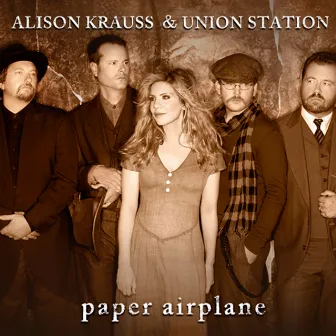 Paper Airplane by Alison Krauss & Union Station