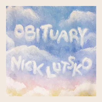 Obituary by Nick Lutsko