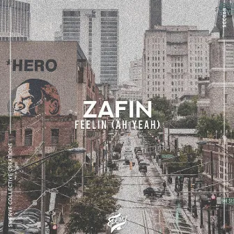 Feelin (Ah Yeah) by ZAFIN