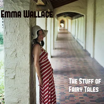 The Stuff of Fairy Tales by Emma Wallace