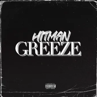 Greeze by Hitman