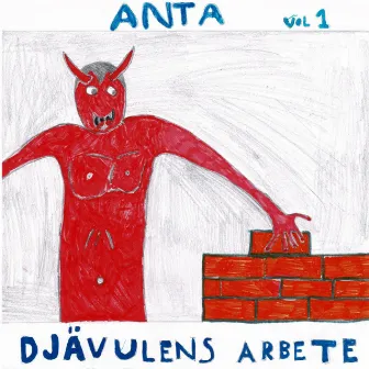 Djävulens Arbete, Vol. 1 by Anta