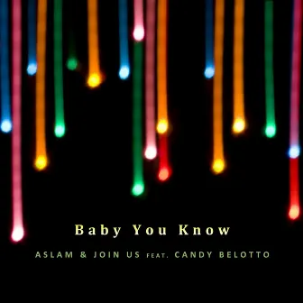 Baby You Know Ft Candy Belotto by Aslam