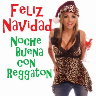 Feliz Navidad - Noche Buena Con Reggaton by Los Reggaetronics