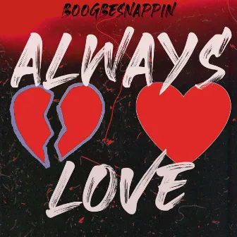 Always Love by BoogBeSnappin